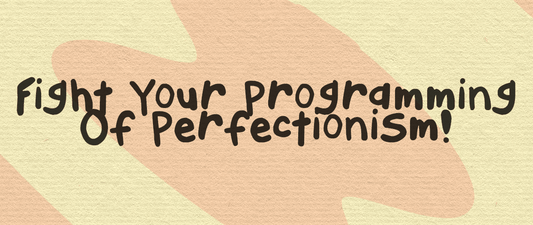 Fight Your Programming of Perfectionism - Depressed Monsters